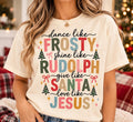 Dance Like Frosty Shine Like Rudolph Give Like Santa Love Like Jesus Shirt, Comfort Colors Christian Christmas Tee, Faith Gift