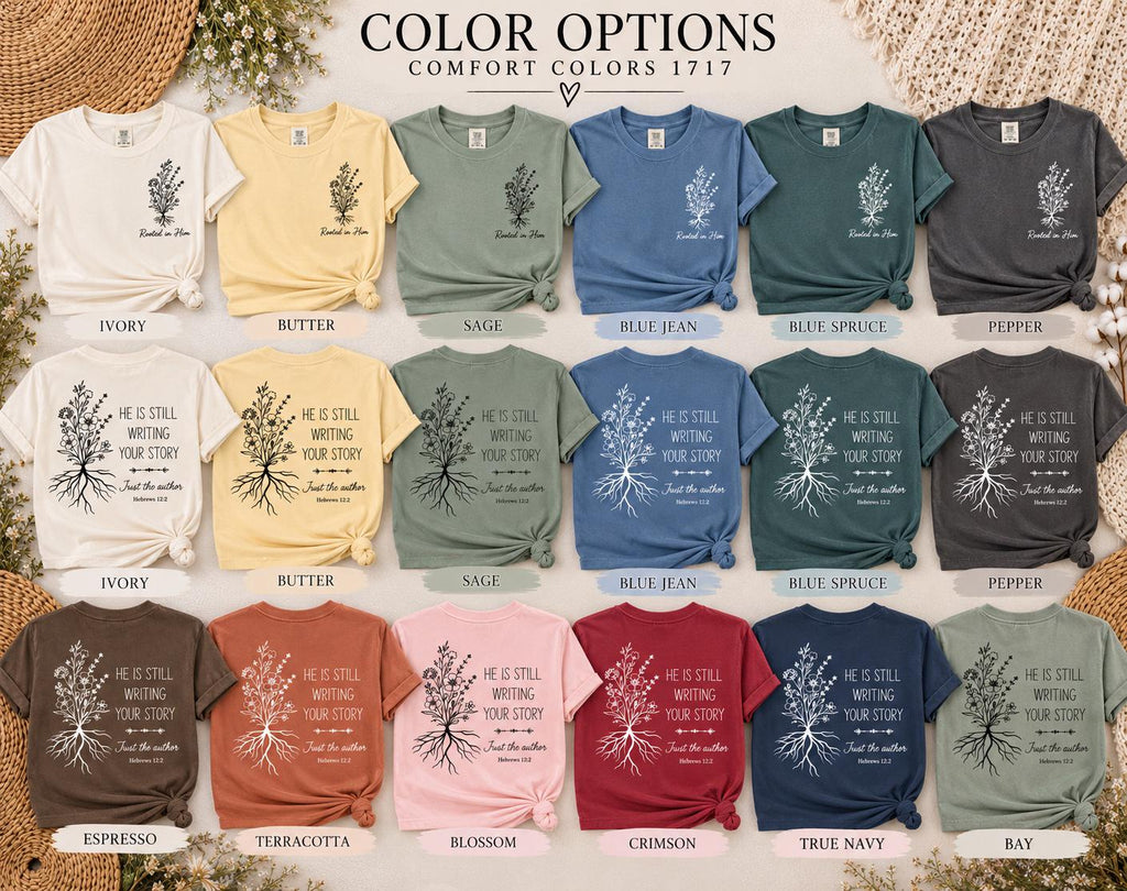 He Is Still Writing Your Story Comfort Colors Christian Shirt, Hebrews 12:2 Floral Design