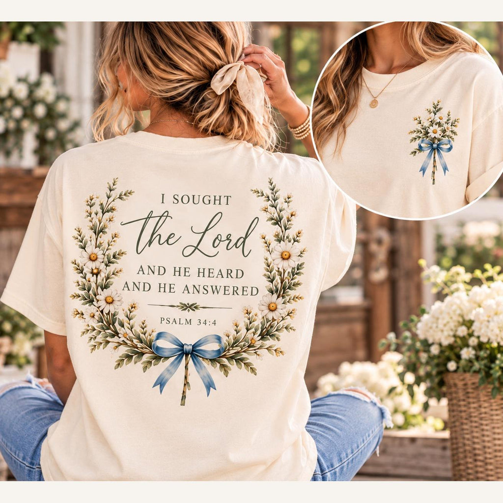 I Sought the Lord and He Heard and He Answered Wildflower Comfort Colors Tee, Psalm 34:4 Christian Shirt for Women
