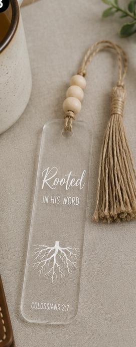 Rooted in His Word Clear Acrylic Bookmark with Tassel, Colossians 2:7 Scripture Page Marker