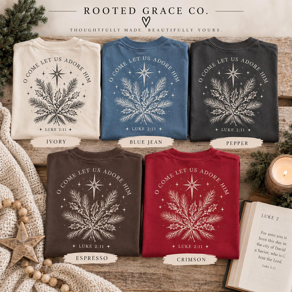 O Come Adore Him Christmas Tee, Luke 2:11 Pine Holly (Comfort Colors)