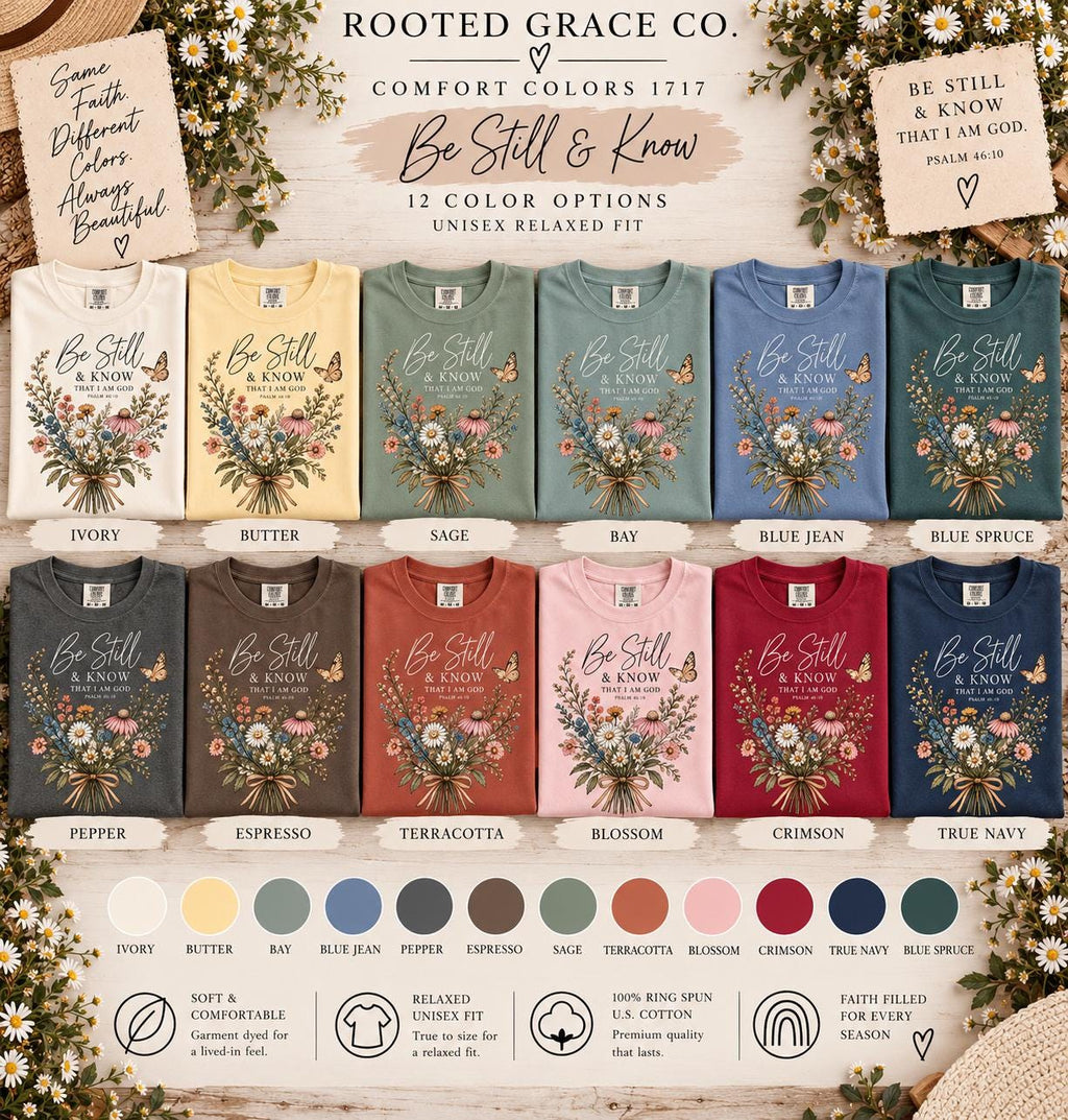 Wildflower Christian Tee, Be Still Know That I Am God, Comfort Colors Shirt
