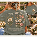 My Way His Way Wildflower Comfort Colors Tee, John 14:6 Christian Shirt for Women, I Am the Way Daisy Faith Tee
