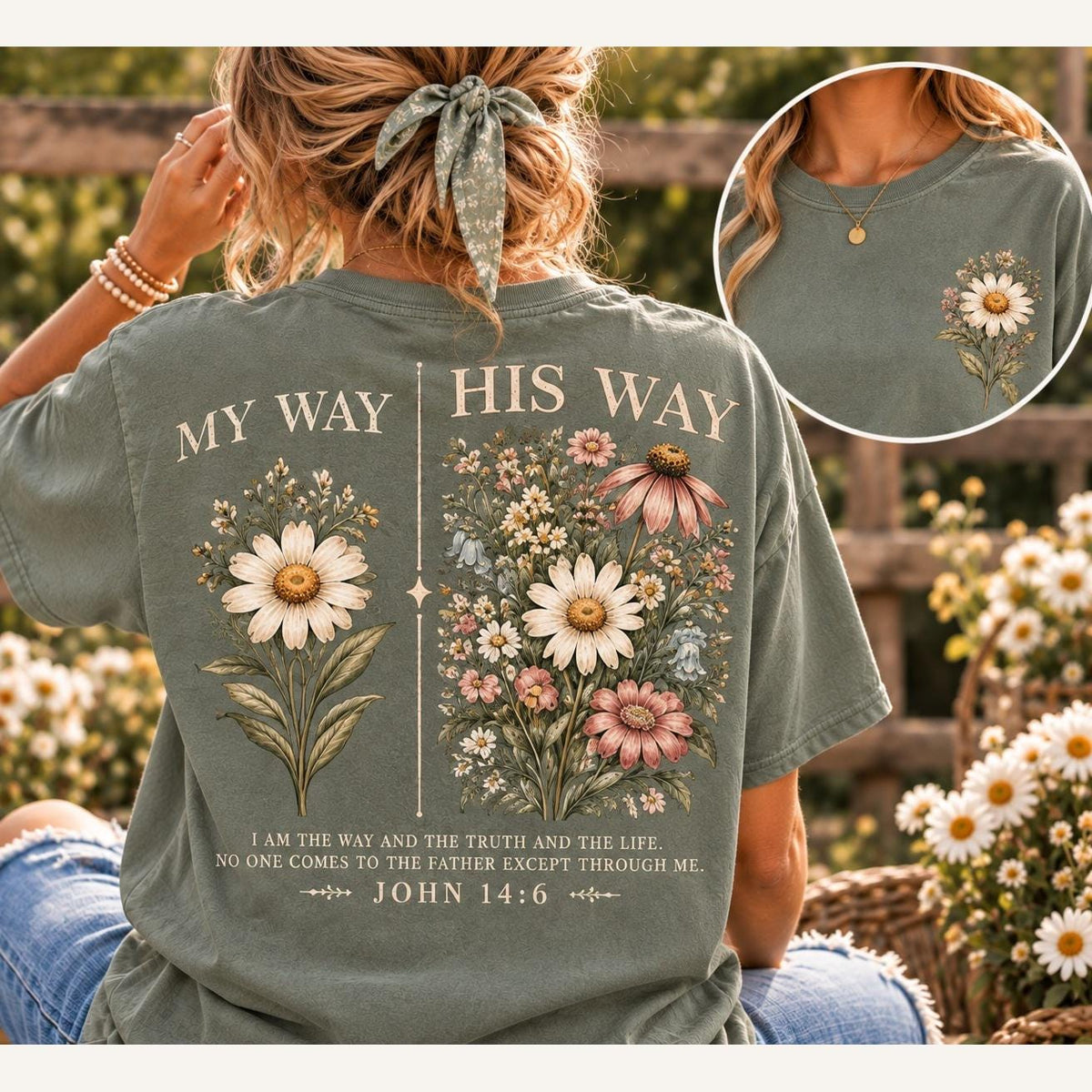 My Way His Way Wildflower Comfort Colors Tee, John 14:6 Christian Shirt for Women, I Am the Way Daisy Faith Tee